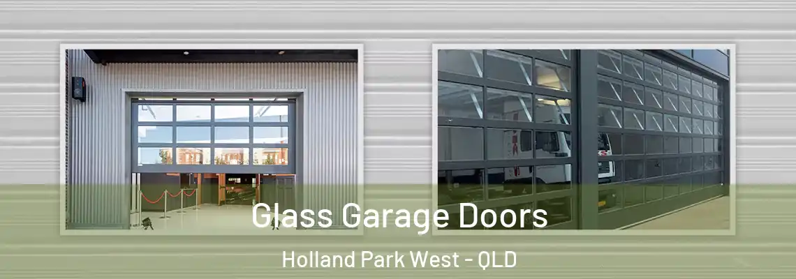 Glass Garage Doors Holland Park West - QLD