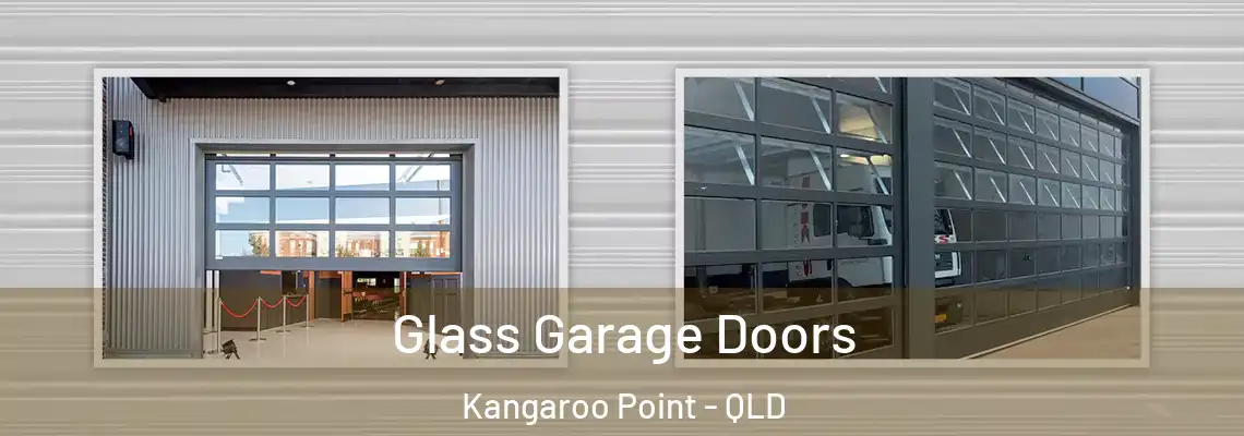 Glass Garage Doors Kangaroo Point - QLD