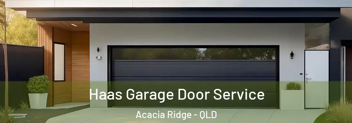  Haas Garage Door Service Acacia Ridge - QLD