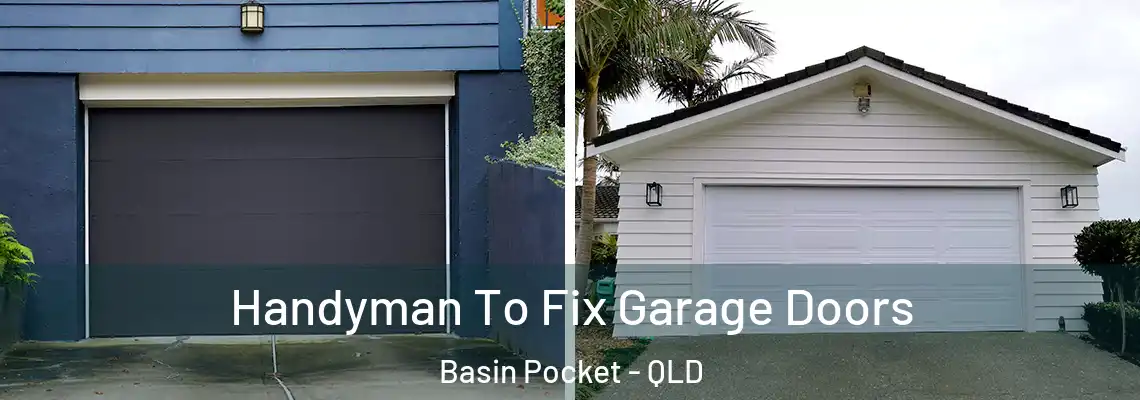  Handyman To Fix Garage Doors Basin Pocket - QLD