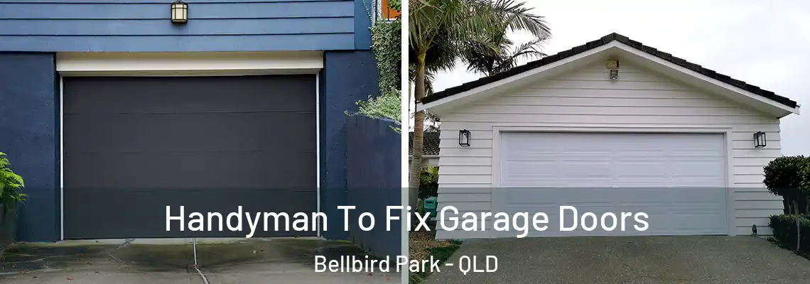 Handyman To Fix Garage Doors Bellbird Park - QLD