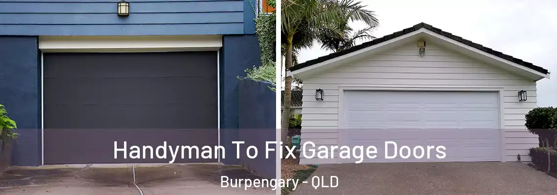  Handyman To Fix Garage Doors Burpengary - QLD