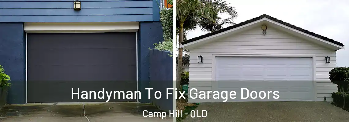 Handyman To Fix Garage Doors Camp Hill - QLD
