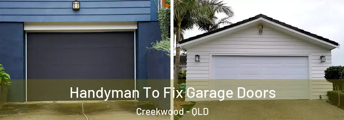  Handyman To Fix Garage Doors Creekwood - QLD