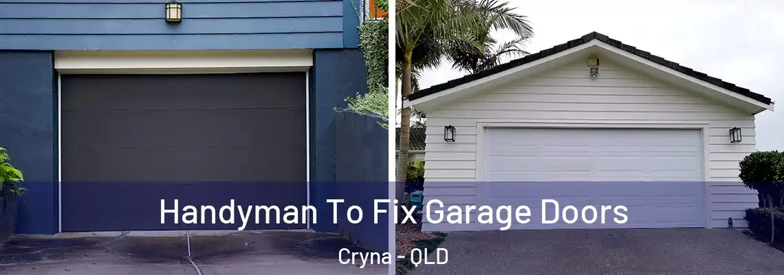  Handyman To Fix Garage Doors Cryna - QLD