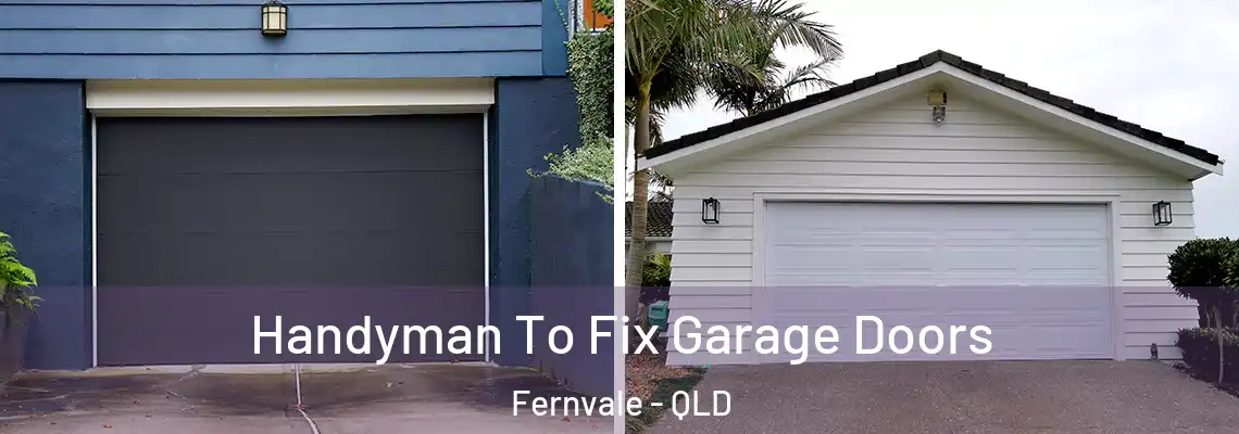 Handyman To Fix Garage Doors Fernvale - QLD