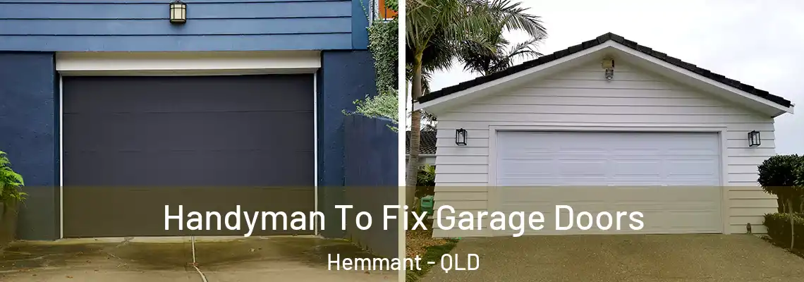 Handyman To Fix Garage Doors Hemmant - QLD