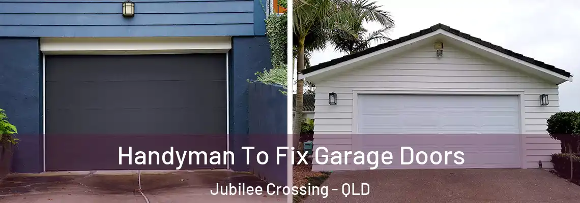 Handyman To Fix Garage Doors Jubilee Crossing - QLD