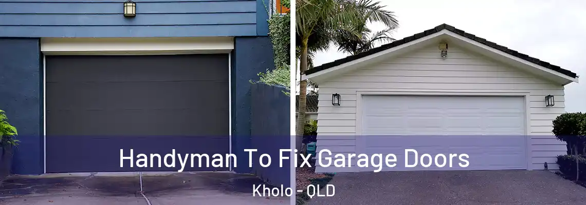 Handyman To Fix Garage Doors Kholo - QLD