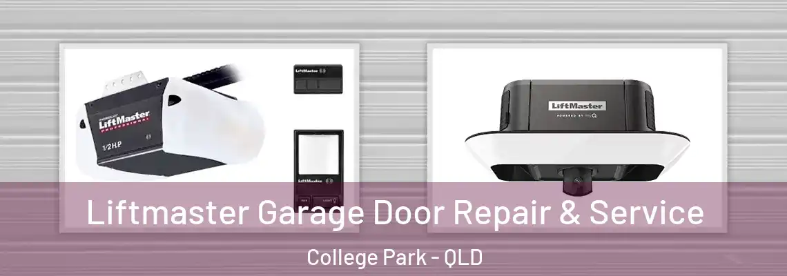 Liftmaster Garage Door Repair & Service College Park - QLD
