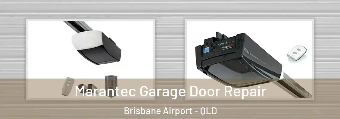 Marantec Garage Door Repair Brisbane Airport - QLD