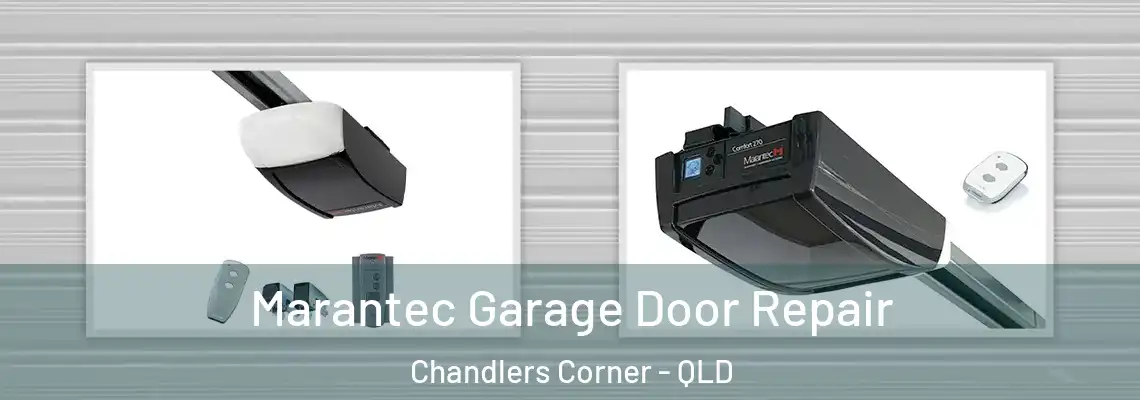 Marantec Garage Door Repair Chandlers Corner - QLD