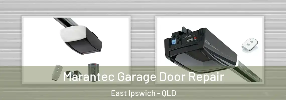  Marantec Garage Door Repair East Ipswich - QLD