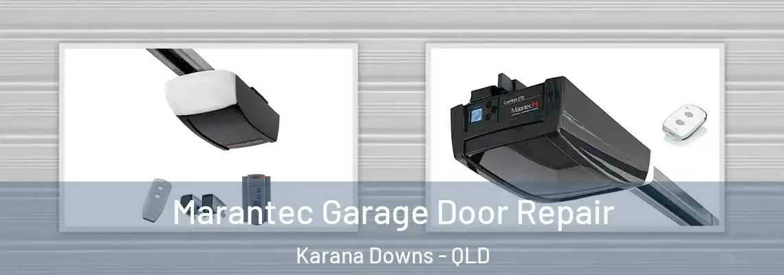 Marantec Garage Door Repair Karana Downs - QLD