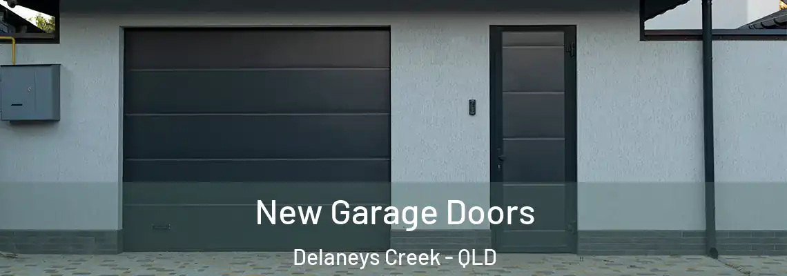 New Garage Doors Delaneys Creek - QLD