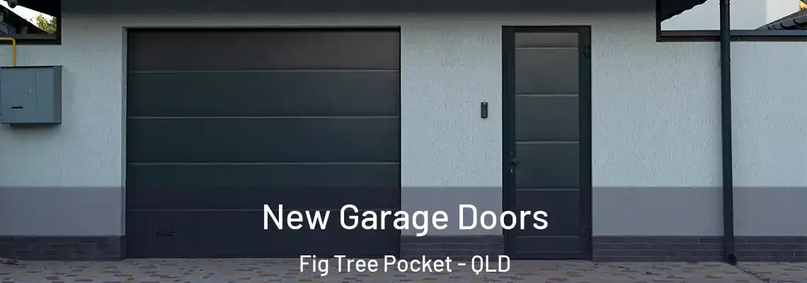 New Garage Doors Fig Tree Pocket - QLD