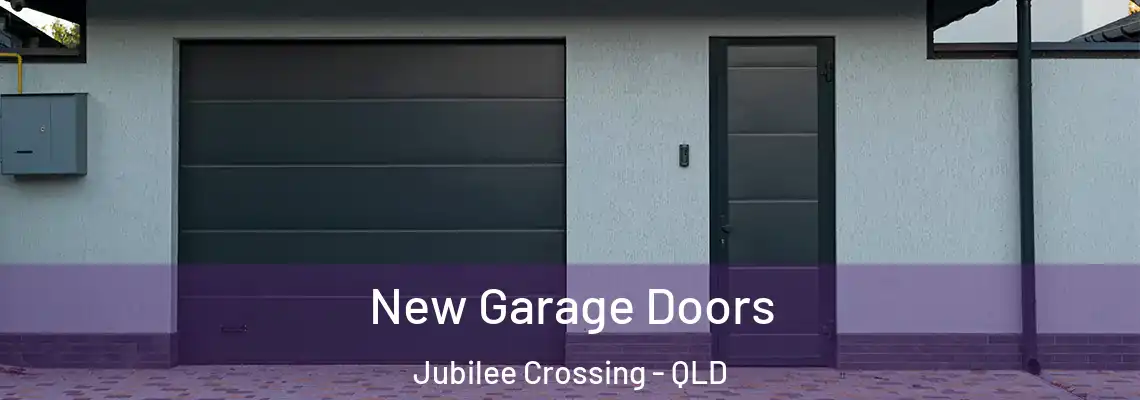 New Garage Doors Jubilee Crossing - QLD