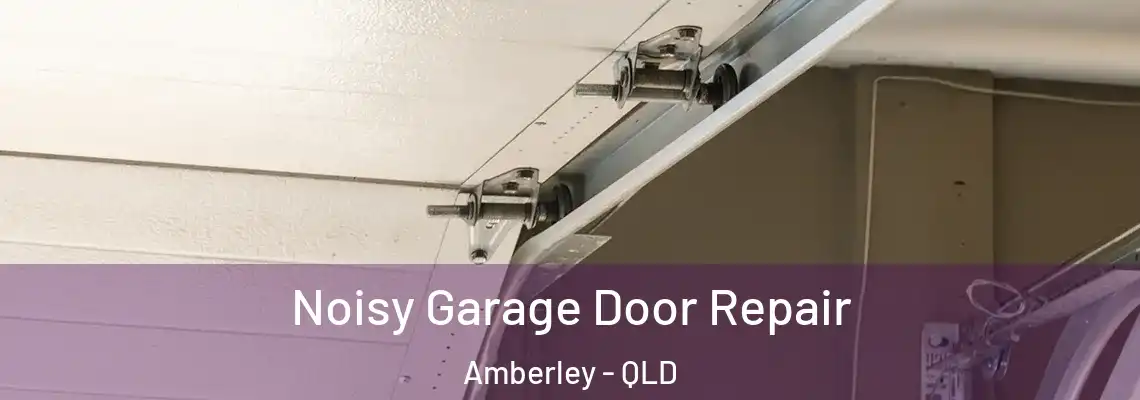  Noisy Garage Door Repair Amberley - QLD