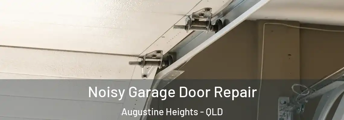 Noisy Garage Door Repair Augustine Heights - QLD
