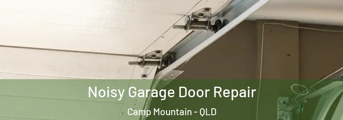 Noisy Garage Door Repair Camp Mountain - QLD