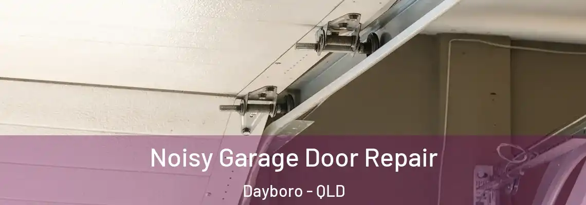  Noisy Garage Door Repair Dayboro - QLD