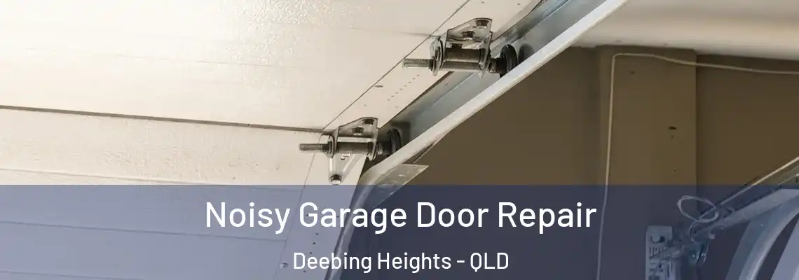  Noisy Garage Door Repair Deebing Heights - QLD