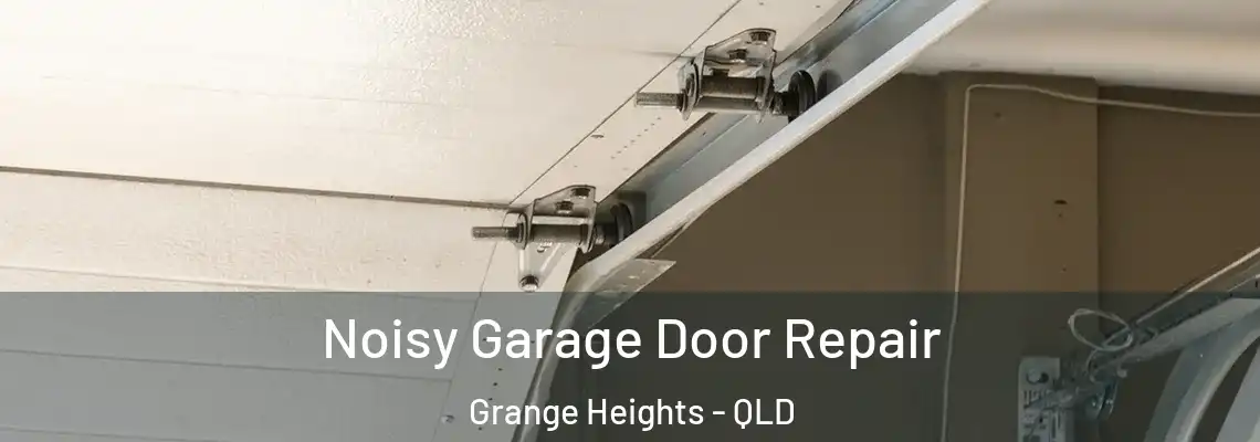Noisy Garage Door Repair Grange Heights - QLD