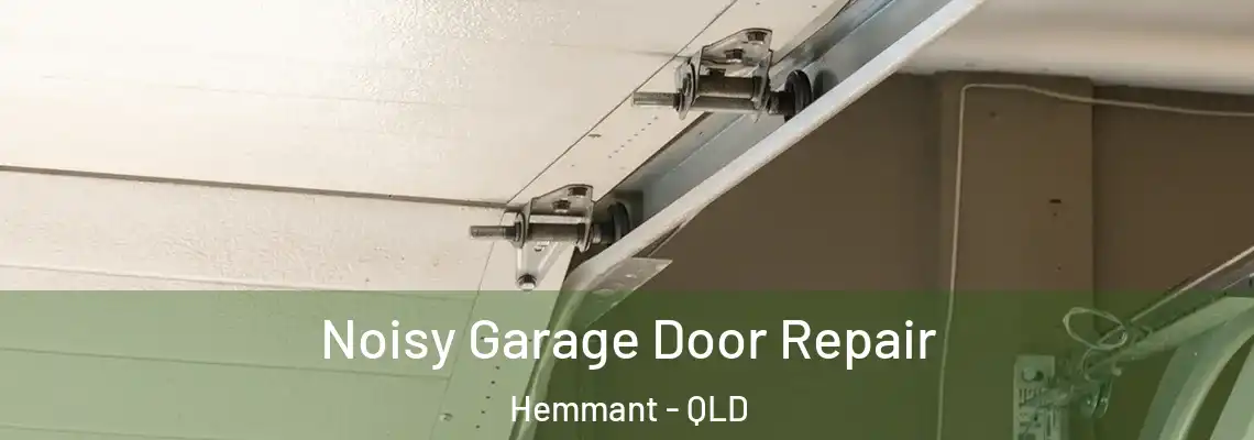  Noisy Garage Door Repair Hemmant - QLD