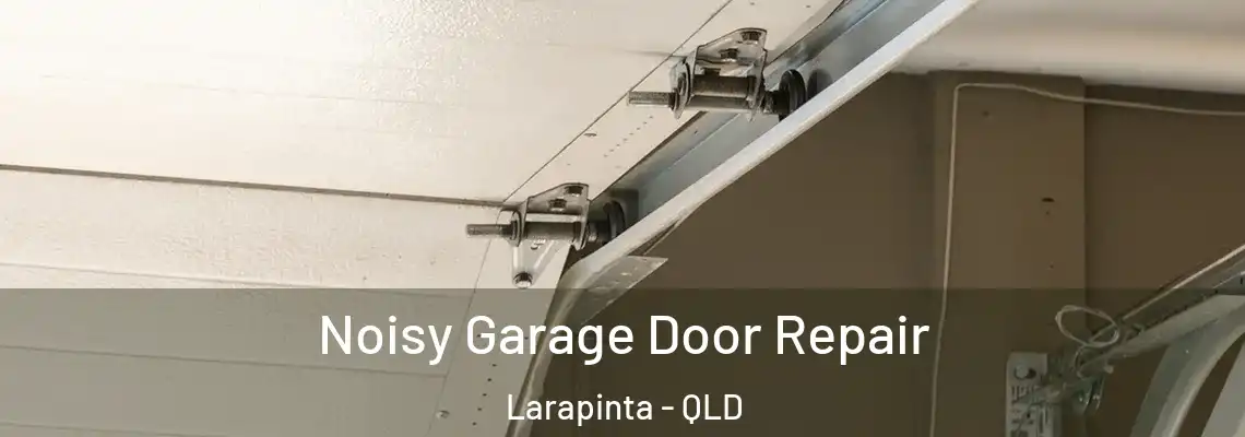  Noisy Garage Door Repair Larapinta - QLD