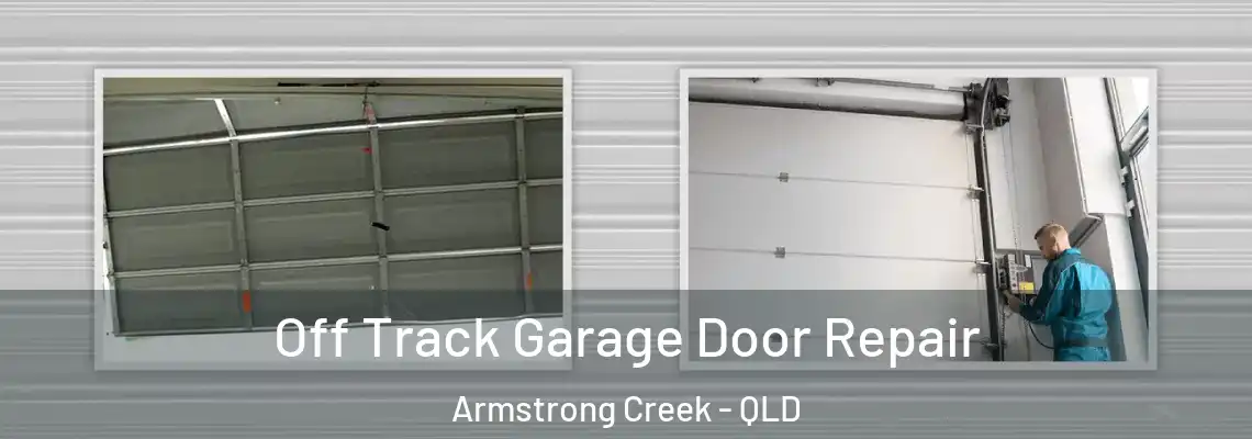 Off Track Garage Door Repair Armstrong Creek - QLD