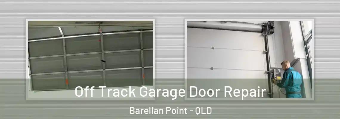  Off Track Garage Door Repair Barellan Point - QLD