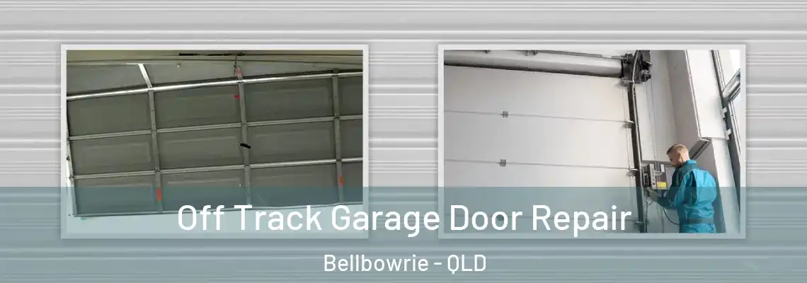  Off Track Garage Door Repair Bellbowrie - QLD