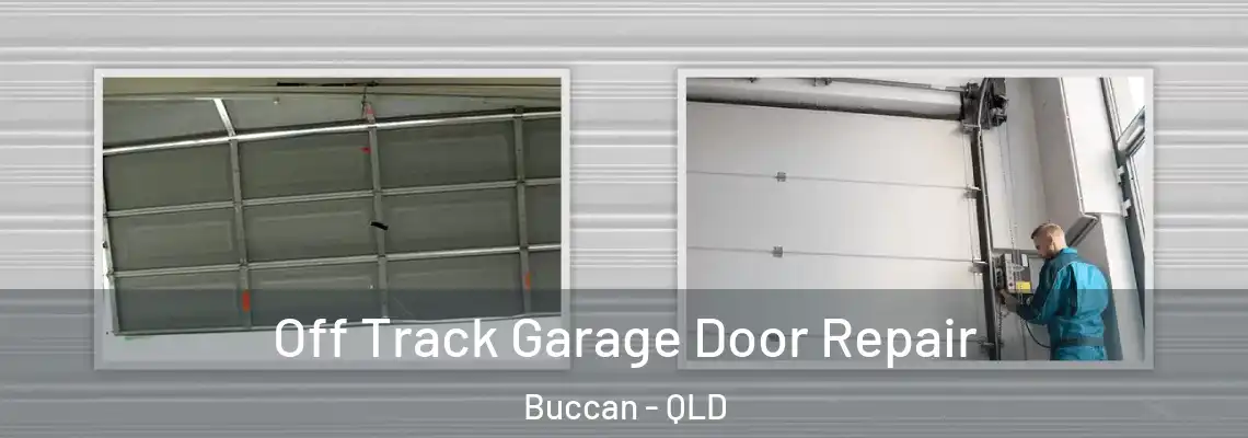  Off Track Garage Door Repair Buccan - QLD