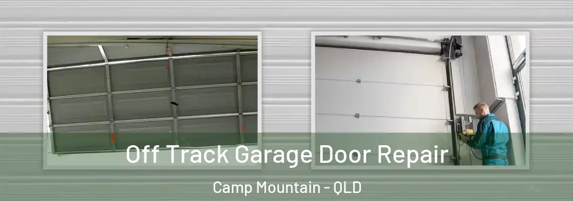 Off Track Garage Door Repair Camp Mountain - QLD