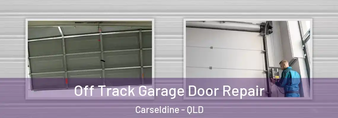 Off Track Garage Door Repair Carseldine - QLD