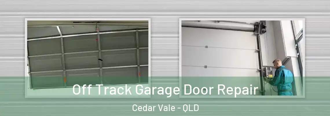  Off Track Garage Door Repair Cedar Vale - QLD