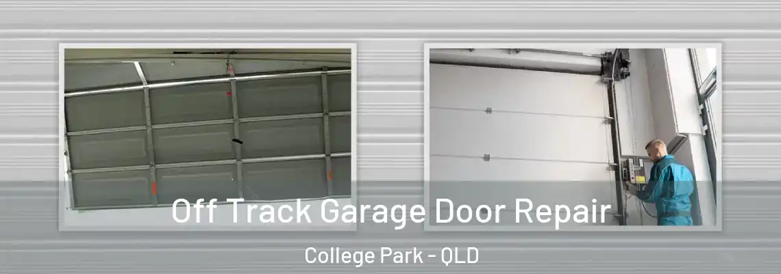 Off Track Garage Door Repair College Park - QLD