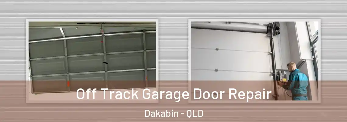  Off Track Garage Door Repair Dakabin - QLD