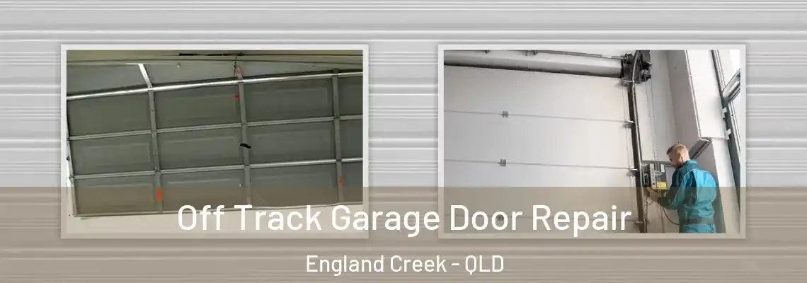 Off Track Garage Door Repair England Creek - QLD