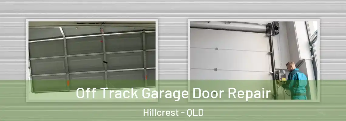 Off Track Garage Door Repair Hillcrest - QLD