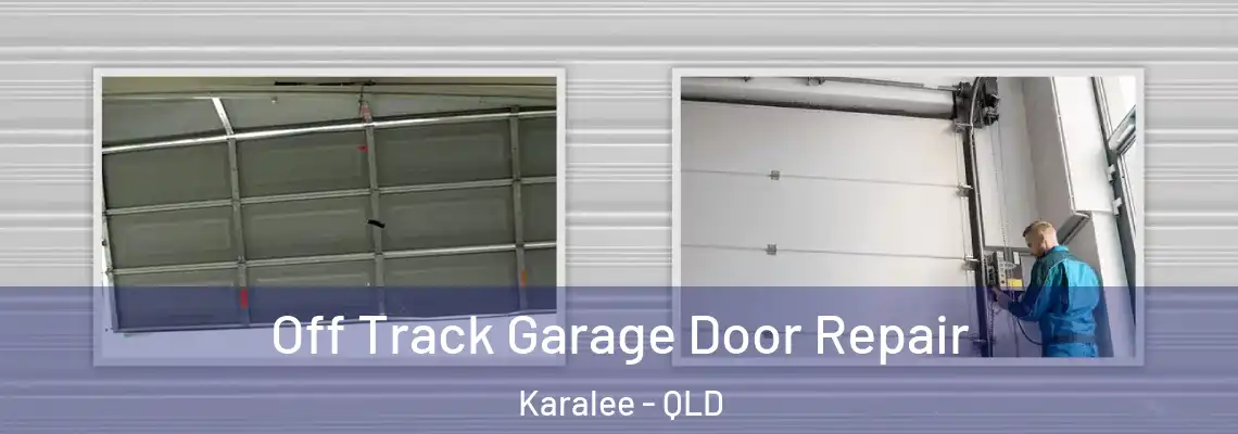 Off Track Garage Door Repair Karalee - QLD