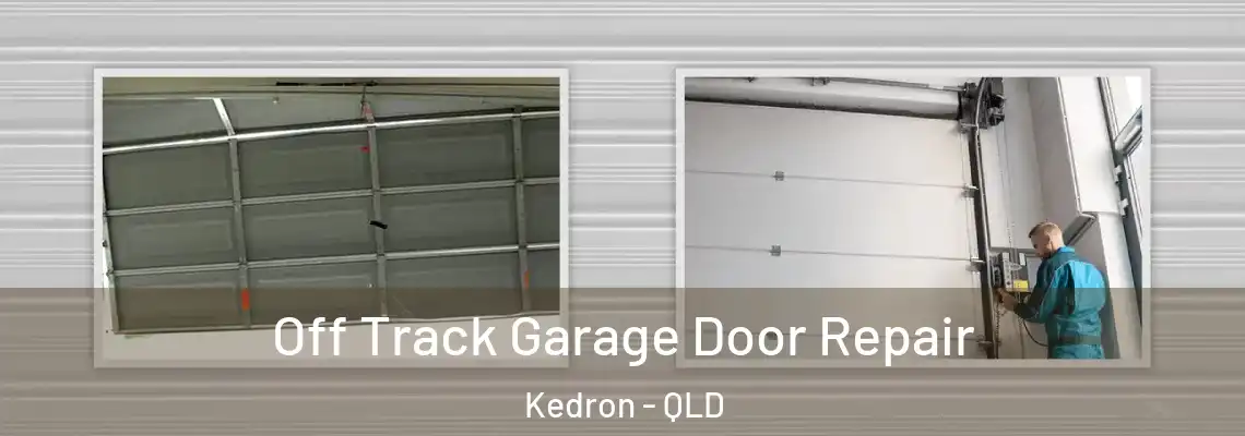 Off Track Garage Door Repair Kedron - QLD