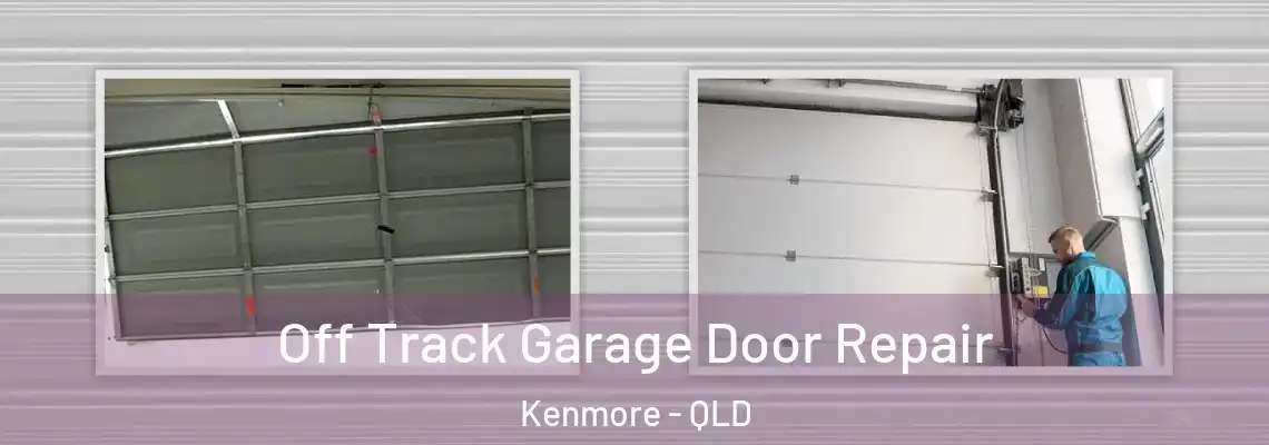  Off Track Garage Door Repair Kenmore - QLD
