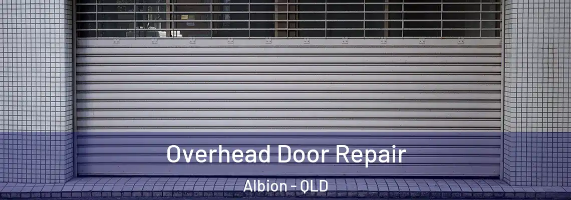 Overhead Door Repair Albion - QLD