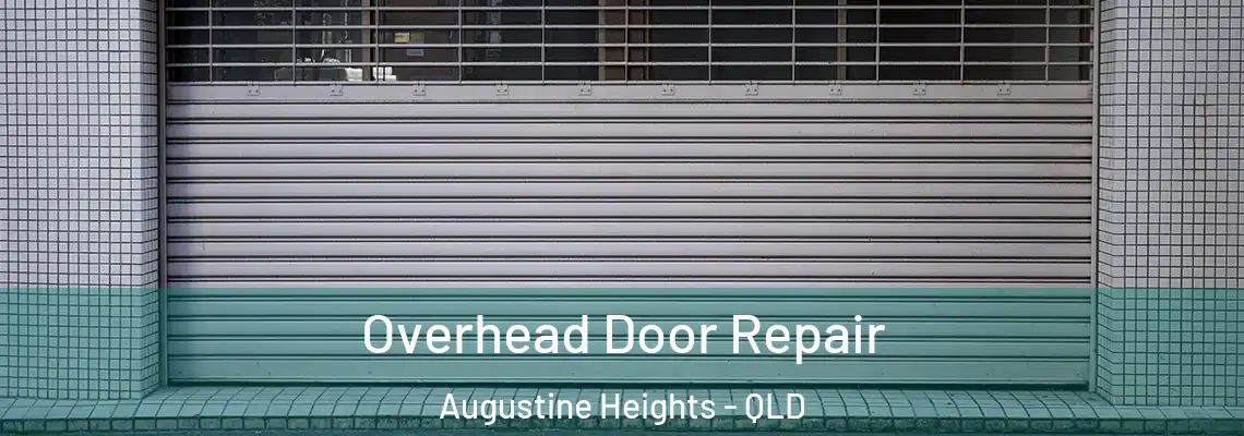  Overhead Door Repair Augustine Heights - QLD