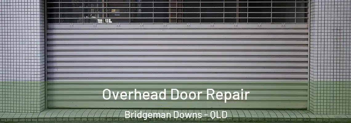  Overhead Door Repair Bridgeman Downs - QLD