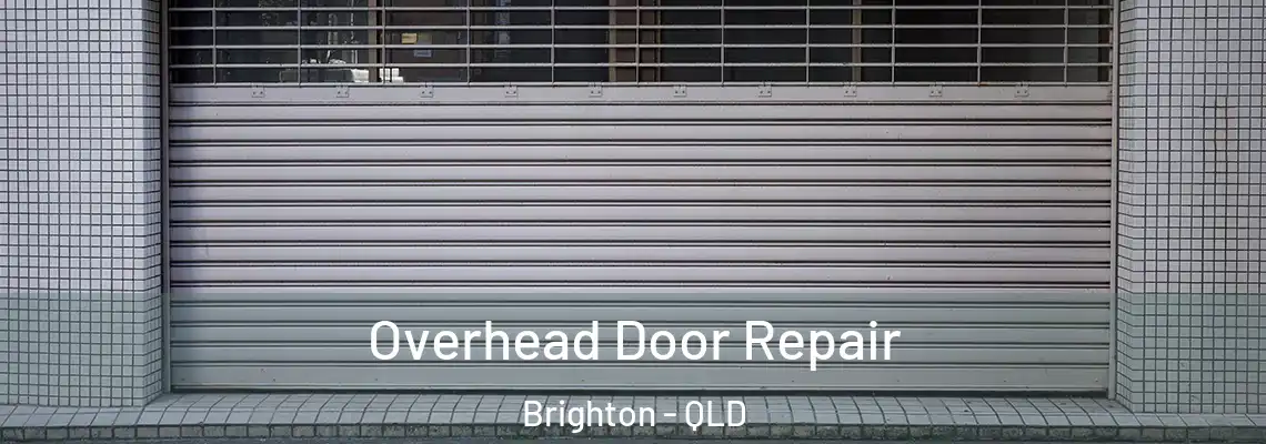 Overhead Door Repair Brighton - QLD