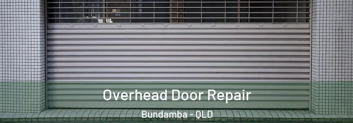  Overhead Door Repair Bundamba - QLD