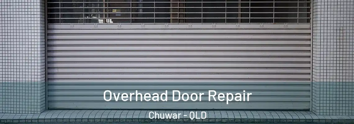  Overhead Door Repair Chuwar - QLD