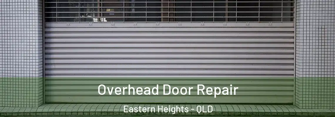 Overhead Door Repair Eastern Heights - QLD